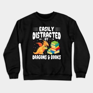 Cute Book Reader Easily Distracted by Dragons and Books Crewneck Sweatshirt